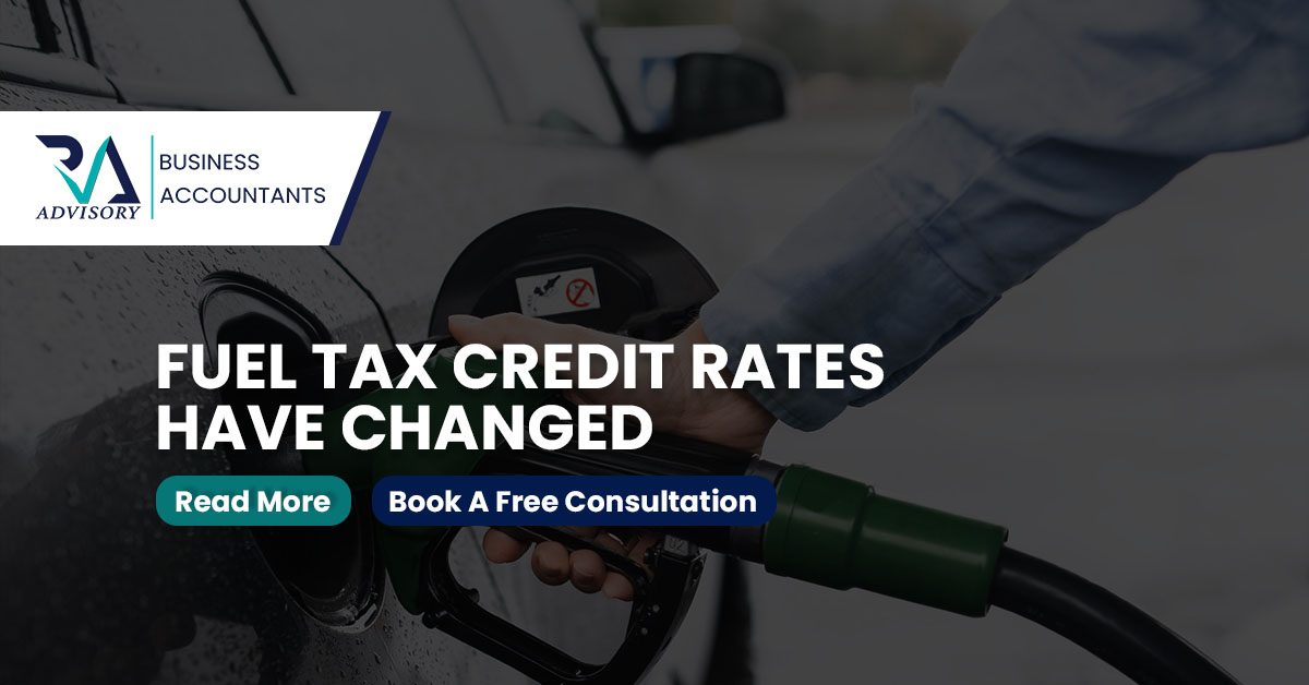 Fuel tax credit rates have changed RA Advisory Business Accountants